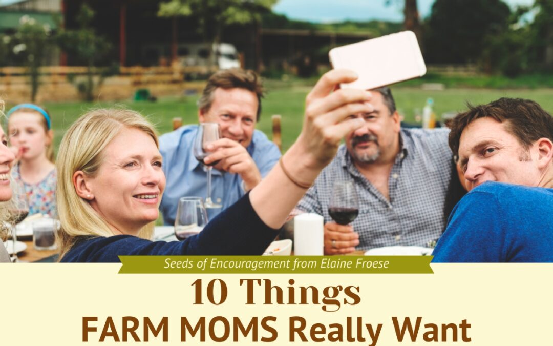 10 Things Farm Moms Really Want