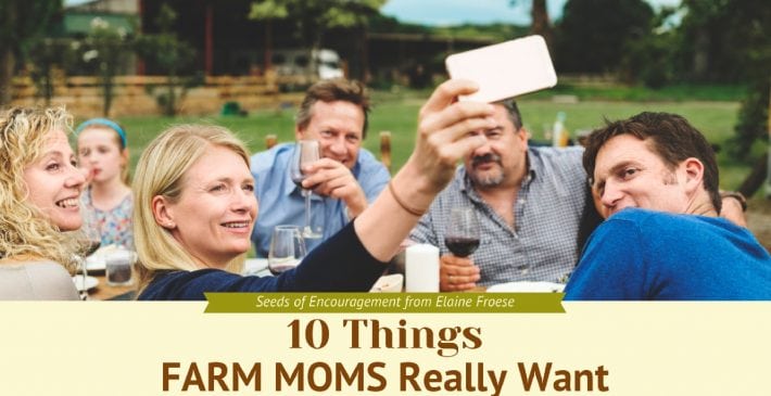 10 Things Farm Moms Really Want