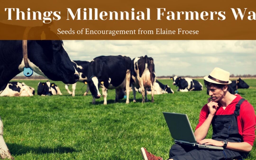 10 Things Millennial Farmers Want
