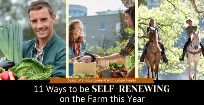 11 Ways to be Self-Renewing on the Farm this Year
