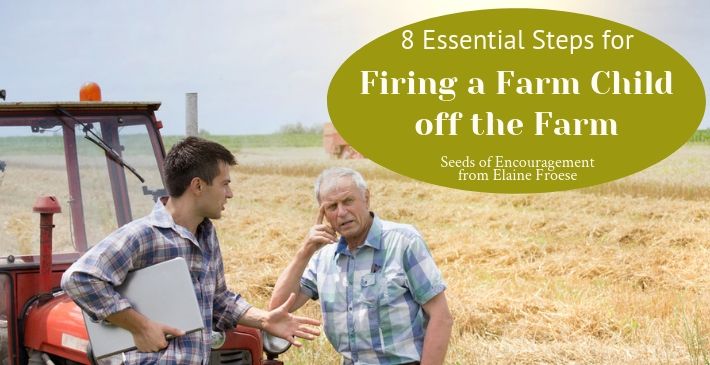8 Essential Steps for Firing a Farm Child off the Farm