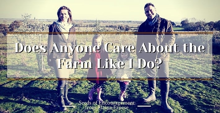 Does Anyone Care About the Farm Like I Do
