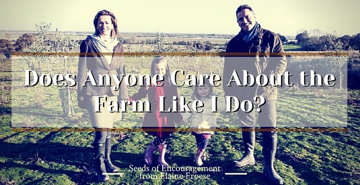 Does Anyone Care About the Farm Like I Do?