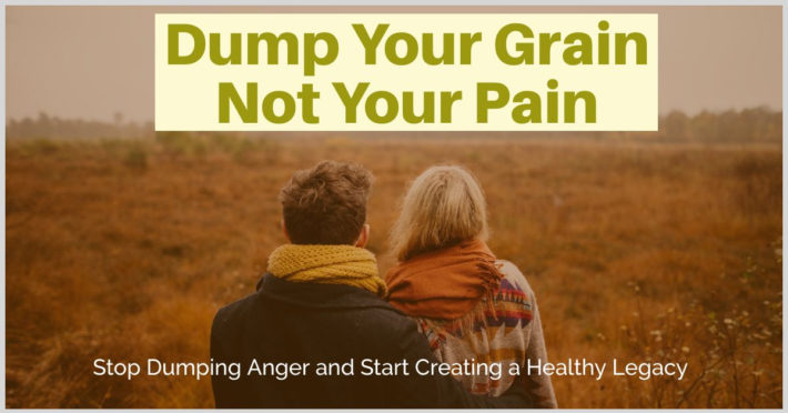 Dump Your Grain Not Your Pain - creating a healthy legacy