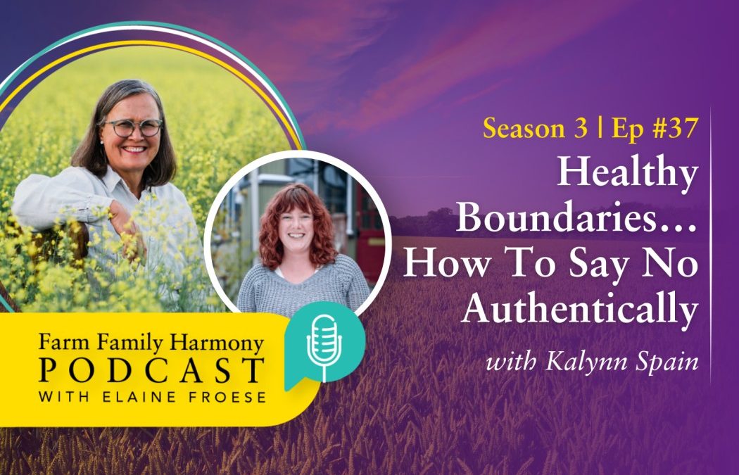 37: Healthy Boundaries… How To Say No Authentically
