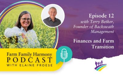 12: Finances and Farm Transition with Terry Betker President and Founder of Backswath Management