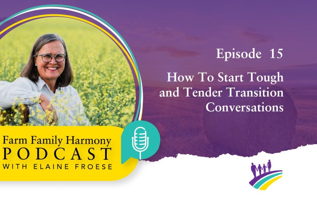 15: How To Start Tough And Tender Transition Conversations