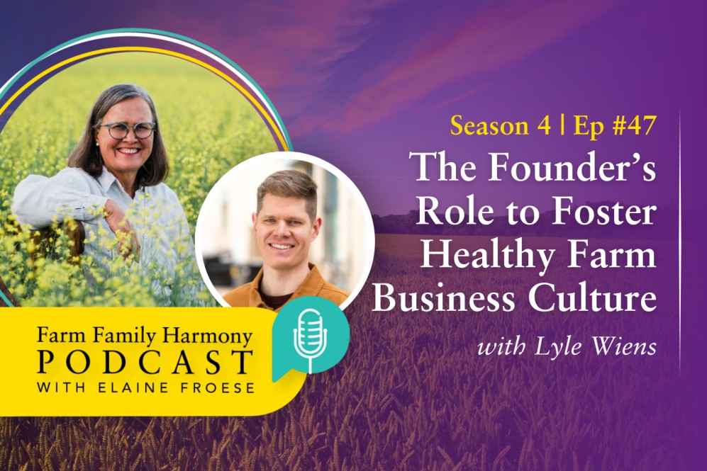 47: The Founder’s Role to Foster Healthy Farm Business Culture