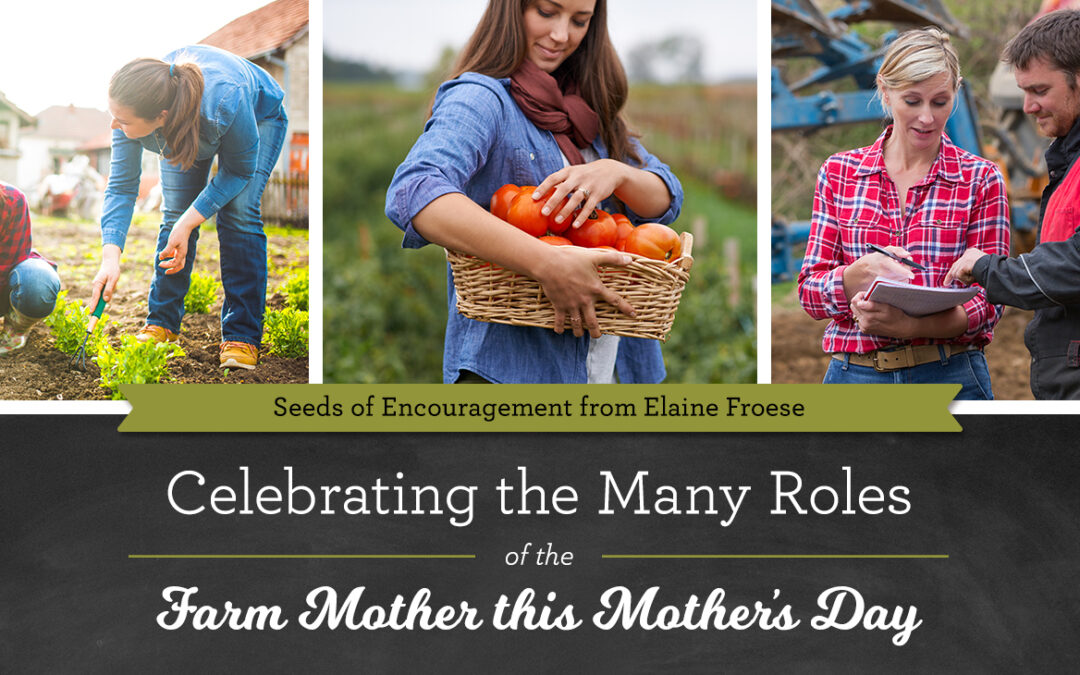Celebrating the Many Roles of the Farm Mother this Mother’s Day
