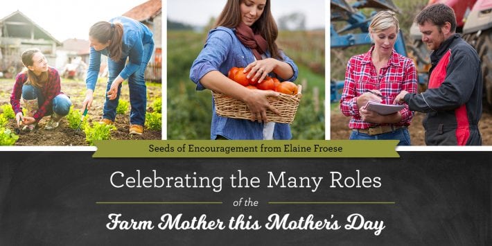 Celebrating the Many Roles of the Farm Mother this Mother's Day