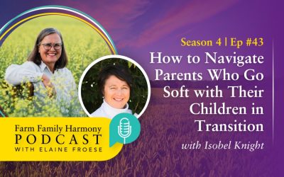 43: How to Navigate Parents Who Go Soft with Their Children in Transition