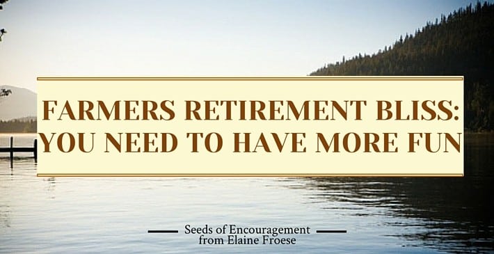 Farmers Retirement Bliss