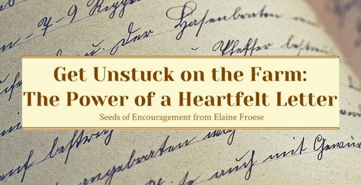 Get Unstuck on the Farm The Power of a Heartfelt Letter