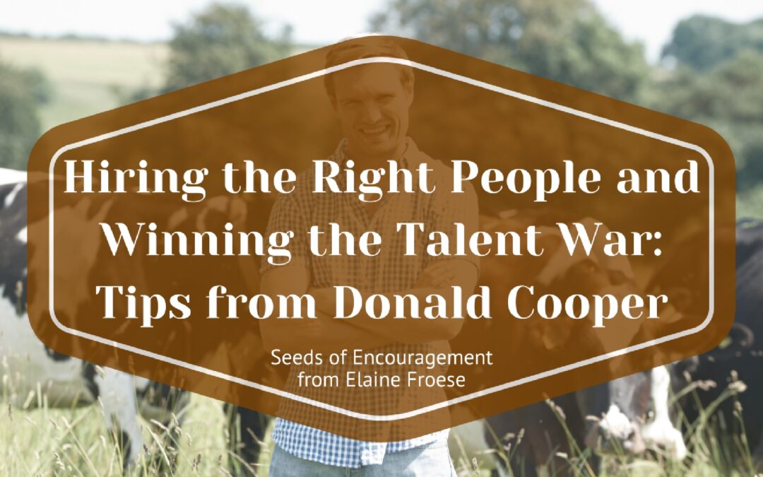 Hiring the Right People and Winning the Talent War: Tips from Donald Cooper