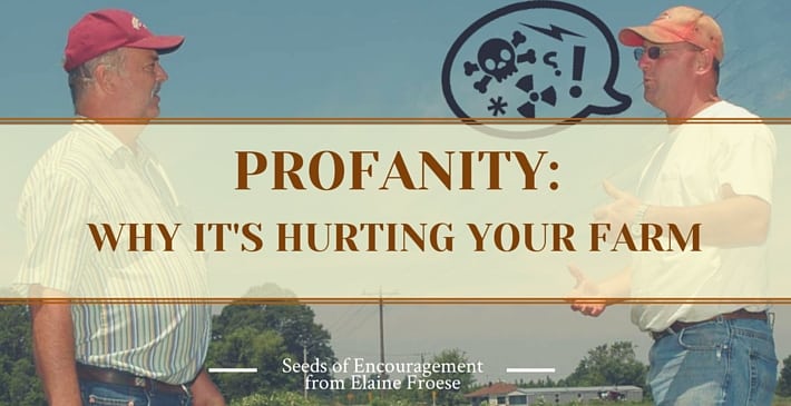 How Profanity is Hurting Your Employees and Your Farm