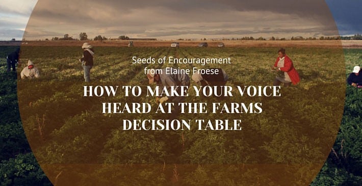 How to Make Your Voice Heard at the Farms Decision Table