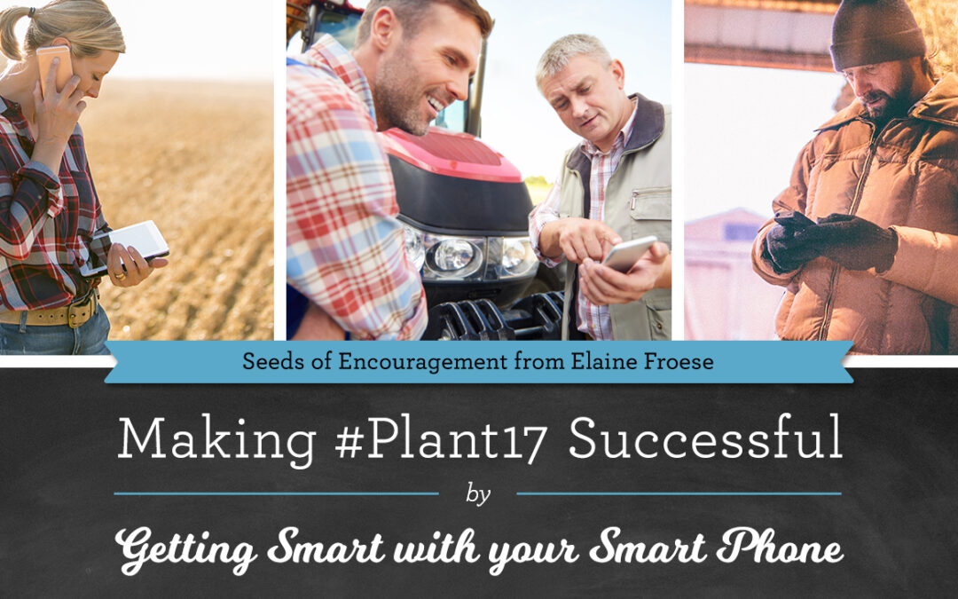 Making #Plant17 Successful by Getting Smart with Your Smart Phone
