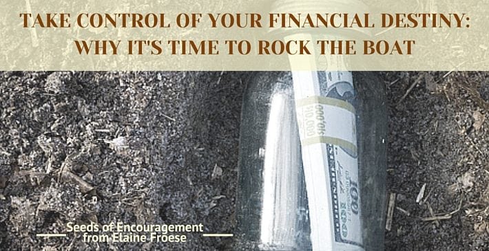 Take Control of Your Financial Destiny Why It’s Time to Rock the Boat