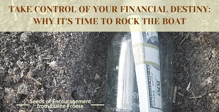 Take Control of Your Financial Destiny: Why It’s Time to Rock the Boat