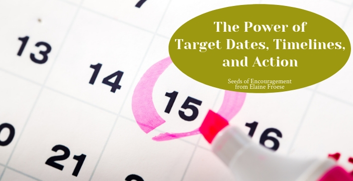 The Power of Target Dates, Timelines, and Action