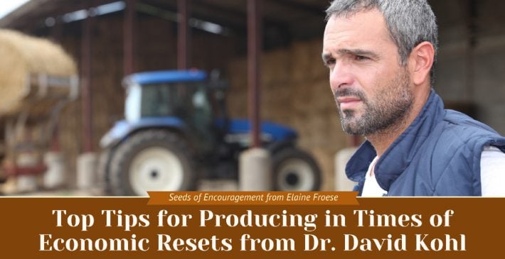 Top Tips for Producing in Times of Economic Resets from Dr. David Kohl