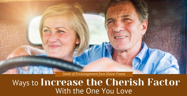 Ways to Increase the Cherish Factor With the One You Love