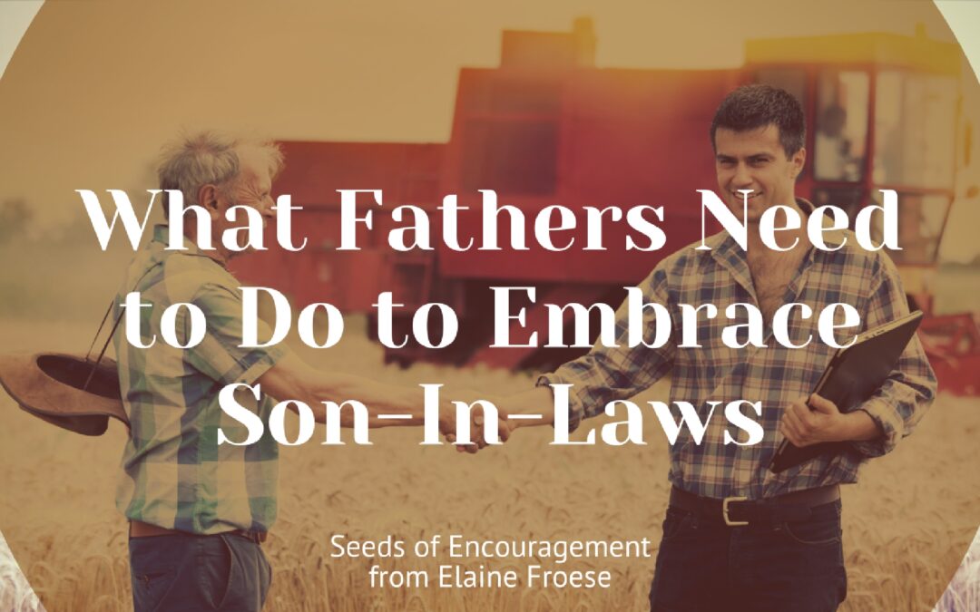 What Fathers Need to Do to Embrace Son-In-Laws