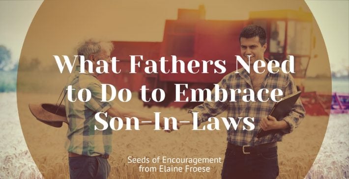 What Fathers Need to Do to Embrace Son-In-Laws