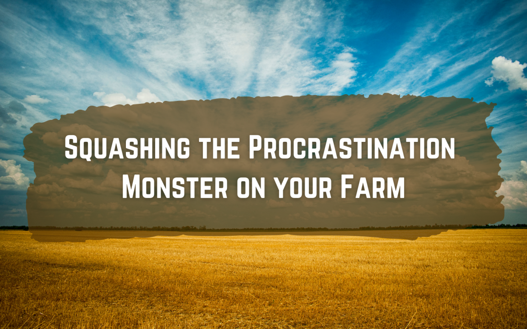 Squashing the Procrastination Monster on your Farm
