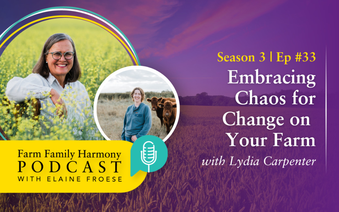 33: Embracing Chaos for Change on Your Farm
