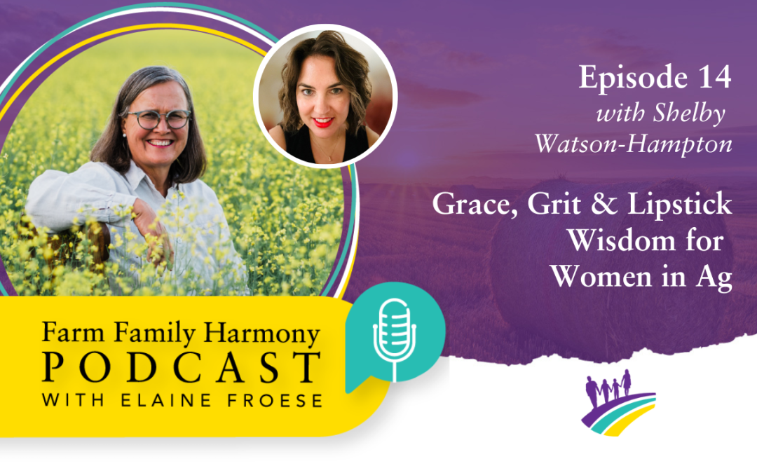 14: Grace, Grit & Lipstick Wisdom for Women in Ag