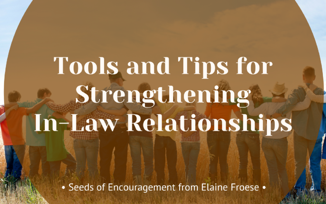 Tools and Tips for Strengthening In-Law Relationships